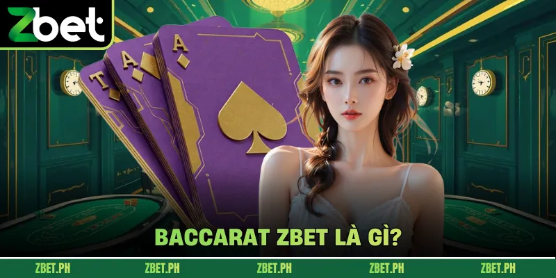 Baccarat zbet là gì?