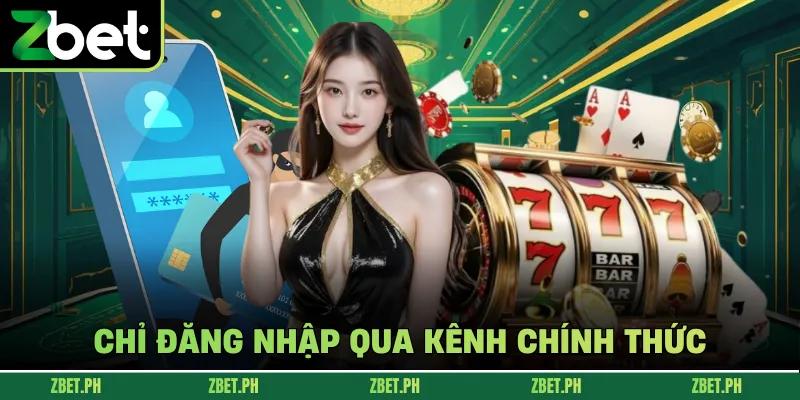 Chỉ đăng nhập qua kênh chính thức