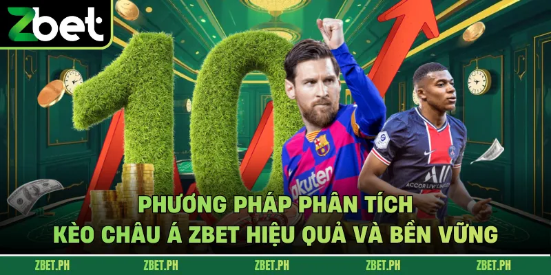 Phương pháp phân tích kèo châu Á zbet hiệu quả và bền vững