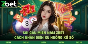 Soi Cầu Miền Nam Zbet - Cách Nhận Diện Xu Hướng Xổ Số