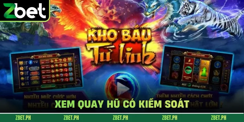 Xem quay hũ có kiểm soát